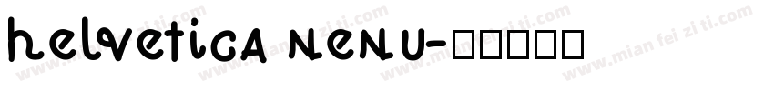 helvetica nenu字体转换